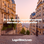 Et si le marché repartait vraiment  êtes-vous prêt à en profiter ?